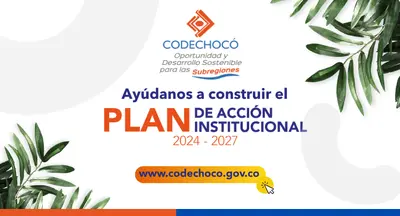 HAZ PARTE DE LA CONSTRUCCIÓN DE NUESTROS PLAN DE ACCIÓN INSTITUCIONAL  2024 – 2027