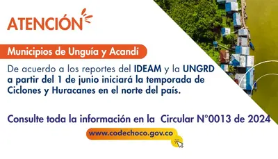 CON EL PROPÓSITO DE PREVENIR RIESGOS EN EL CHOCÓ, CODECHOCÓ EMITE CIRCULAR DE PREPARACIÓN Y ALISTAMIENTO ANTE EL INICIO DE TEMPORADA CICLÓNICA EN EL OCÉANO ATLÁNTICO Y EL MAR CARIBE