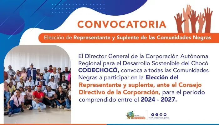CONVOCATORIA DE ELECCI&Oacute;N DE REPRESENTANTE Y SUPLENTE DE LAS COMUNIDADES NEGRAS ANTE EL CONSEJO DIRECTIVO DE CODECHOC&Oacute;