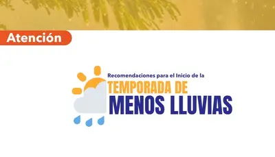 ALERTAMOS A LA COMUNIDAD SOBRE EL INICIO DE LA TEMPORADA DE MENOS LLUVIAS A MEDIADOS DE ENERO DEL 2025