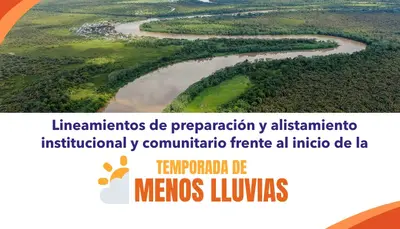 LINEAMIENTOS DE PREPARACI&Oacute;N Y ALISTAMIENTO INSTITUCIONAL Y COMUNITARIO FRENTE AL INICIO DE LA TEMPORADA DE MENOS LLUVIAS 2025