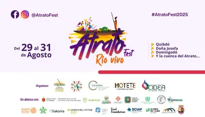 ATRATO FEST 2025 REUNIR&Aacute; A COMUNIDADES DEL CHOC&Oacute; EN TORNO A LA DEFENSA DEL R&Iacute;O