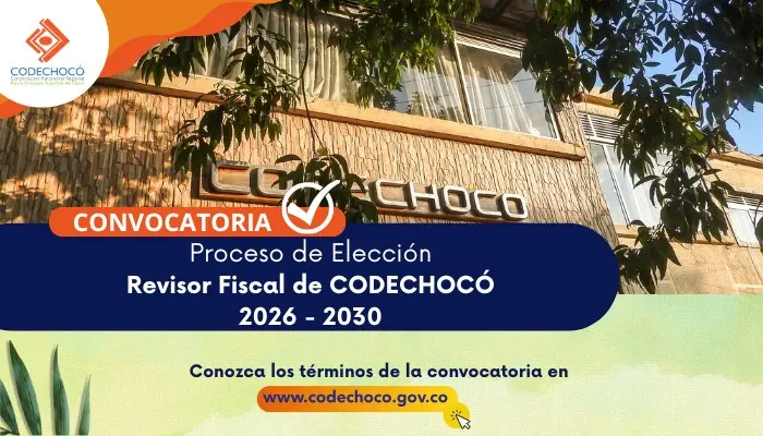 CONVOCATORIA PARA LA ELECCI&Oacute;N DE REVISOR FISCAL DE CODECHOC&Oacute;, PER&Iacute;ODO 2026 - 2030